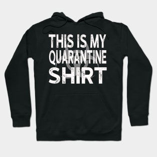 This Is My Quarantine Shirt Hoodie